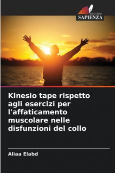 Kinesio tape rispetto agli esercizi per l'affaticamento muscolare nelle disfunzioni del collo