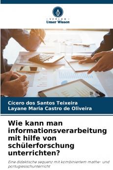 Wie kann man informationsverarbeitung mit hilfe von schülerforschung unterrichten?