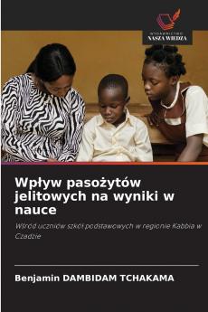 Wpływ pasożytów jelitowych na wyniki w nauce