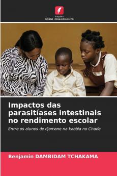 Impactos das parasitíases intestinais no rendimento escolar