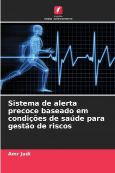 Sistema de alerta precoce baseado em condições de saúde para gestão de riscos