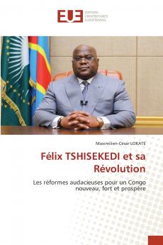 Félix TSHISEKEDI et sa Révolution