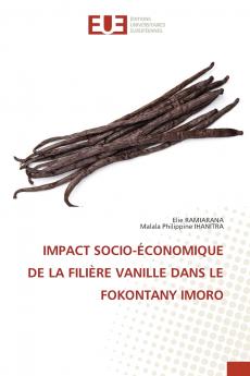 IMPACT SOCIO-ÉCONOMIQUE DE LA FILIÈRE VANILLE DANS LE FOKONTANY IMORO