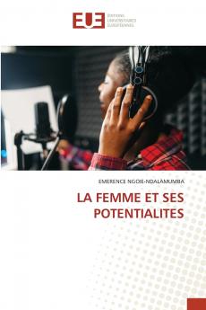 LA FEMME ET SES POTENTIALITES