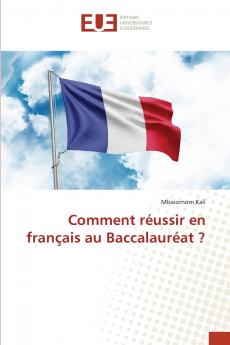 Comment réussir en français au Baccalauréat ?