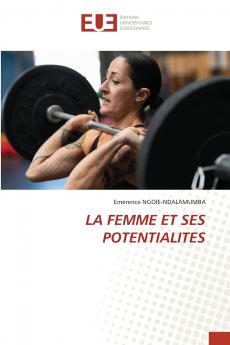 LA FEMME ET SES POTENTIALITES