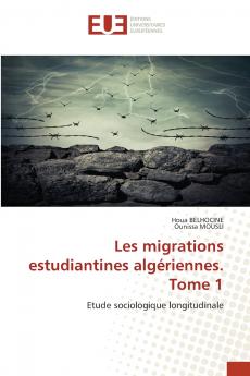 Les migrations estudiantines algériennes. Tome 1