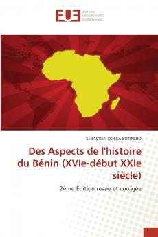 Des Aspects de l'histoire du Bénin (XVIe-début XXIe siècle)