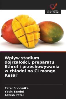 Wpływ stadium dojrzałości preparatu Ethrel i przechowywania w chłodni na CI mango Kesar
