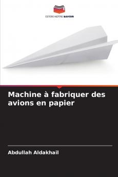 Machine à fabriquer des avions en papier