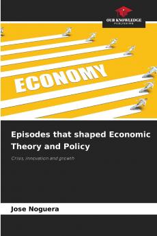 Episodes that shaped Economic Theory and Policy