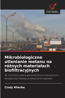 Mikrobiologiczne utlenianie metanu na różnych materiałach biofiltracyjnych