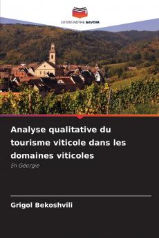 Analyse qualitative du tourisme viticole dans les domaines viticoles