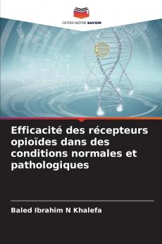 Efficacité des récepteurs opioïdes dans des conditions normales et pathologiques