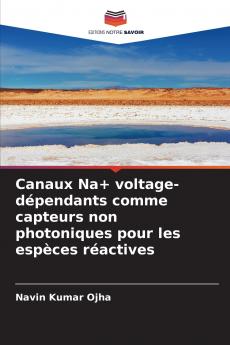 Canaux Na+ voltage-dépendants comme capteurs non photoniques pour les espèces réactives