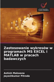 Zastosowanie wykresów w programach MS EXCEL i MATLAB w pracach badawczych
