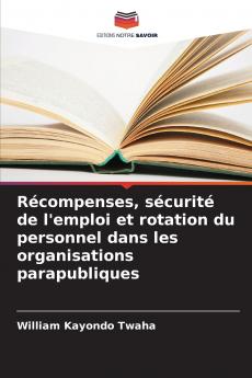 Récompenses sécurité de l'emploi et rotation du personnel dans les organisations parapubliques