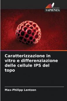 Caratterizzazione in vitro e differenziazione delle cellule IPS del topo