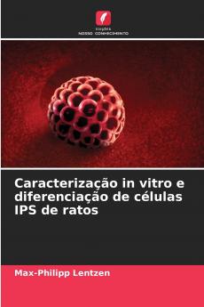 Caracterização in vitro e diferenciação de células IPS de ratos