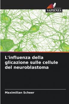 L'influenza della glicazione sulle cellule del neuroblastoma