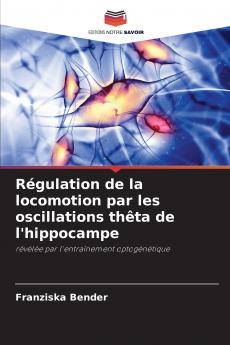 Régulation de la locomotion par les oscillations thêta de l'hippocampe