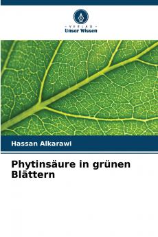Phytinsäure in grünen Blättern