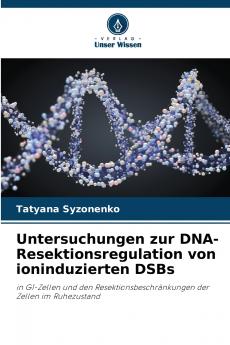 Untersuchungen zur DNA-Resektionsregulation von ioninduzierten DSBs