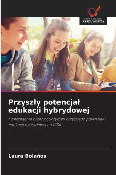 Przyszły potencjał edukacji hybrydowej