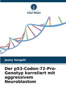 Der p53-Codon-72-Pro-Genotyp korreliert mit aggressivem Neuroblastom
