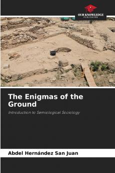 The Enigmas of the Ground