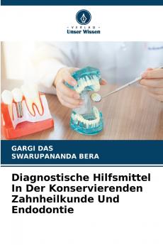 Diagnostische Hilfsmittel In Der Konservierenden Zahnheilkunde Und Endodontie