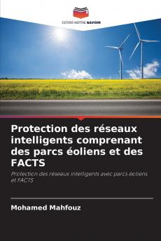 Protection des réseaux intelligents comprenant des parcs éoliens et des FACTS