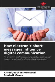 How electronic short messages influence digital communication