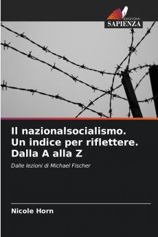 Il nazionalsocialismo. Un indice per riflettere. Dalla A alla Z