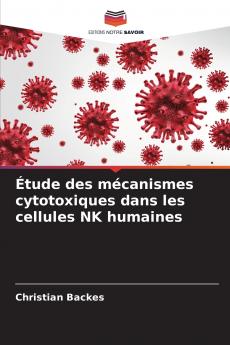 Étude des mécanismes cytotoxiques dans les cellules NK humaines