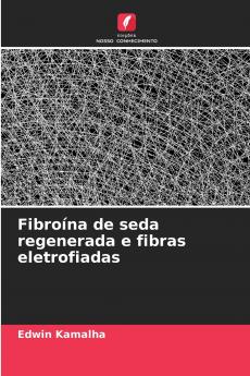 Fibroína de seda regenerada e fibras eletrofiadas