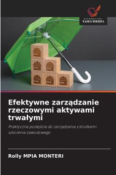 Efektywne zarządzanie rzeczowymi aktywami trwałymi