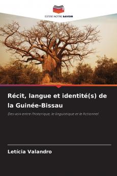 Récit langue et identité(s) de la Guinée-Bissau