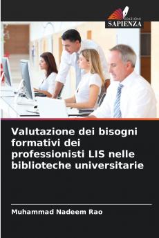 Valutazione dei bisogni formativi dei professionisti LIS nelle biblioteche universitarie