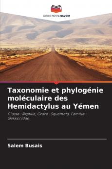 Taxonomie et phylogénie moléculaire des Hemidactylus au Yémen