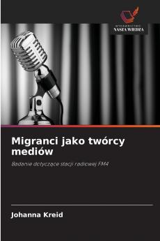 Migranci jako twórcy mediów