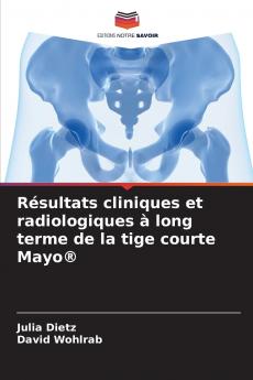 Résultats cliniques et radiologiques à long terme de la tige courte Mayo®