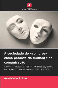 A sociedade do como se como produto da mudança na comunicação