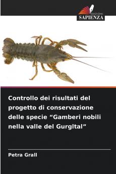 Controllo dei risultati del progetto di conservazione delle specie Gamberi nobili nella valle del Gurgltal
