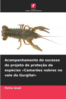 Acompanhamento do sucesso do projeto de proteção de espécies Camarões nobres no vale do Gurgltal