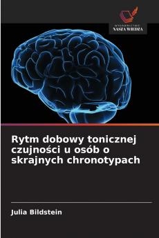 Rytm dobowy tonicznej czujności u osób o skrajnych chronotypach