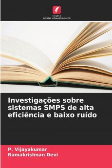 Investigações sobre sistemas SMPS de alta eficiência e baixo ruído