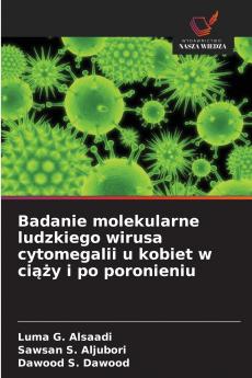 Badanie molekularne ludzkiego wirusa cytomegalii u kobiet w ciąży i po poronieniu
