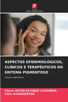 ASPECTOS EPIDEMIOLÓGICOS CLÍNICOS E TERAPÊUTICOS DO ERITEMA PIGMENTOSO
