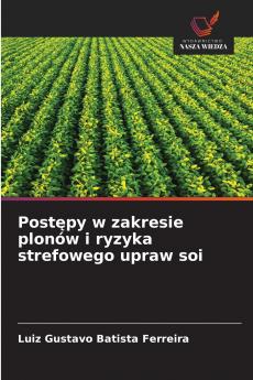 Postępy w zakresie plonów i ryzyka strefowego upraw soi